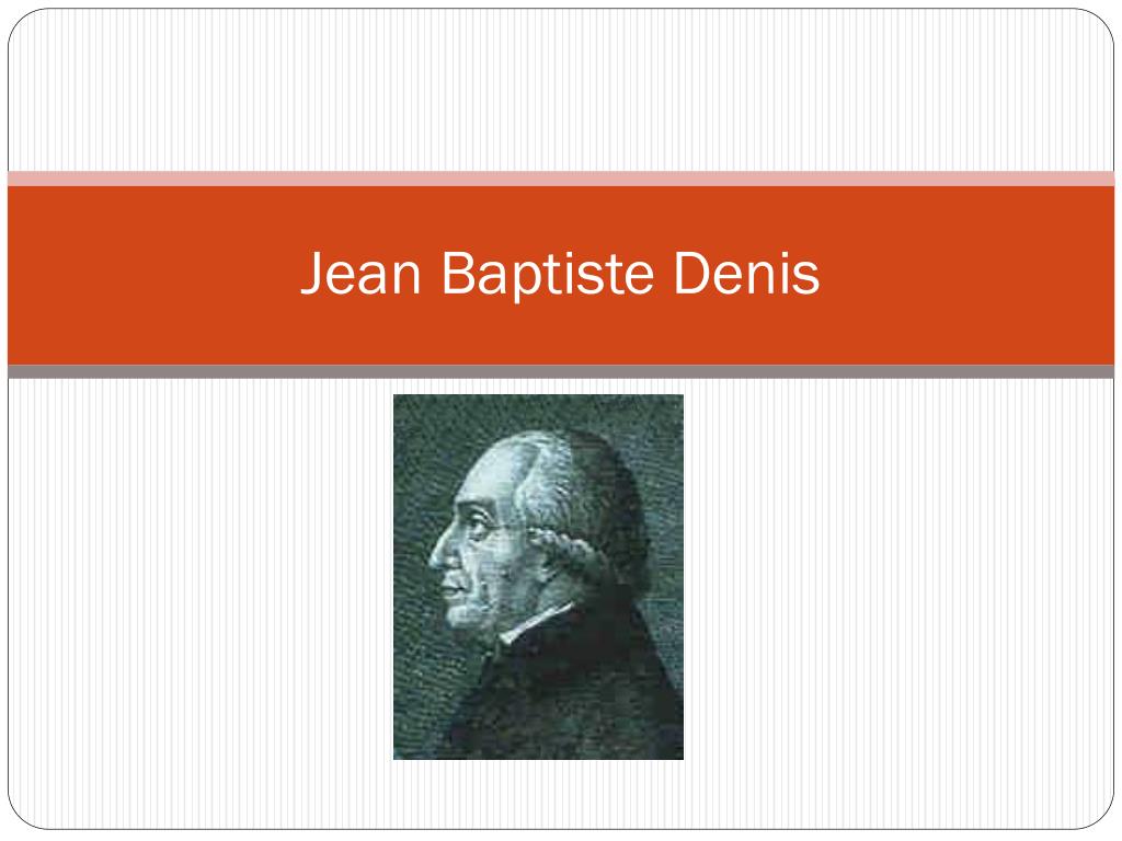 PPT - Jean Baptiste Denis PowerPoint Presentation, free download -  ID:6209835