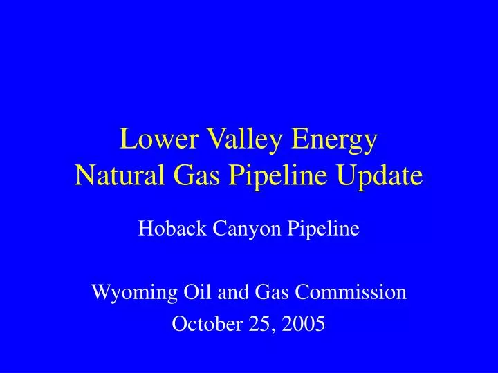ppt-lower-valley-energy-natural-gas-pipeline-update-powerpoint