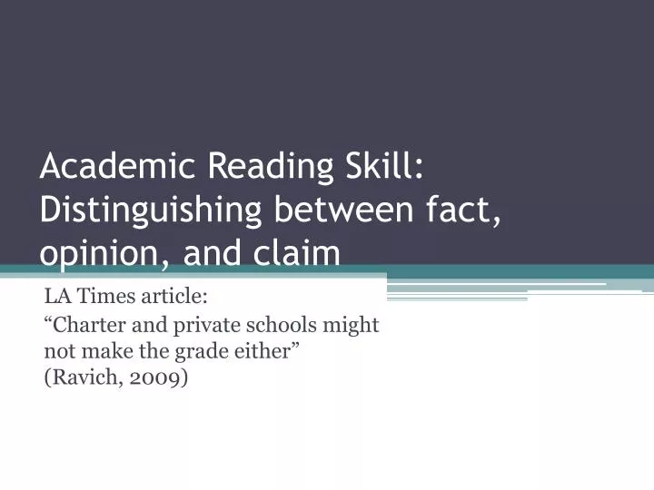 academic reading skill distinguishing between fact opinion and claim n.