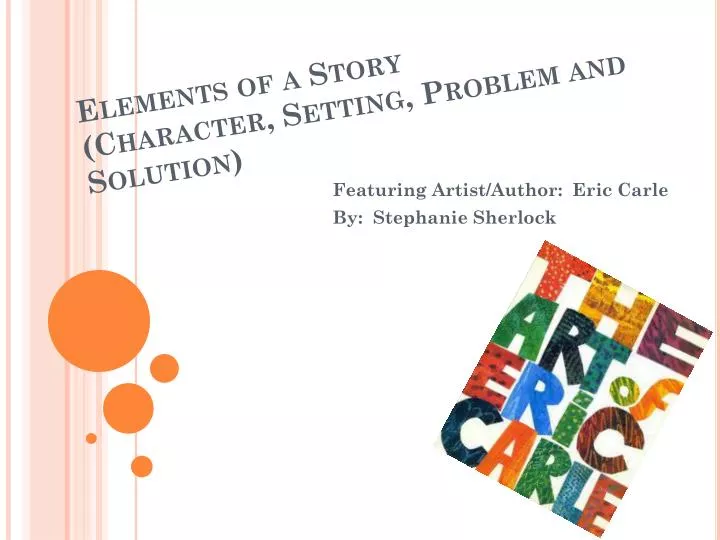 PPT - Elements of a Story (Character, Setting, Problem and Solution ...