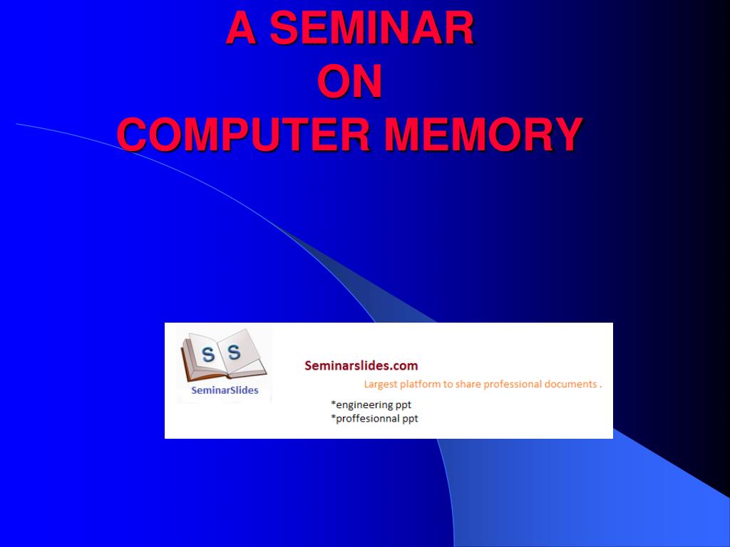 PPT A SEMINAR ON COMPUTER MEMORY PowerPoint Presentation free