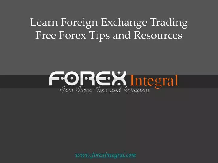 Ppt Learn Foreign Excha!   nge Trading Free Forex Tips And Resources - 