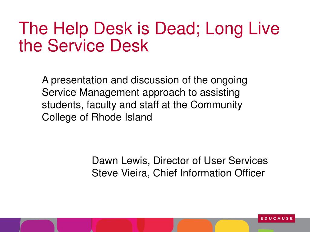 Ppt The Help Desk Is Dead Long Live The Service Desk Powerpoint