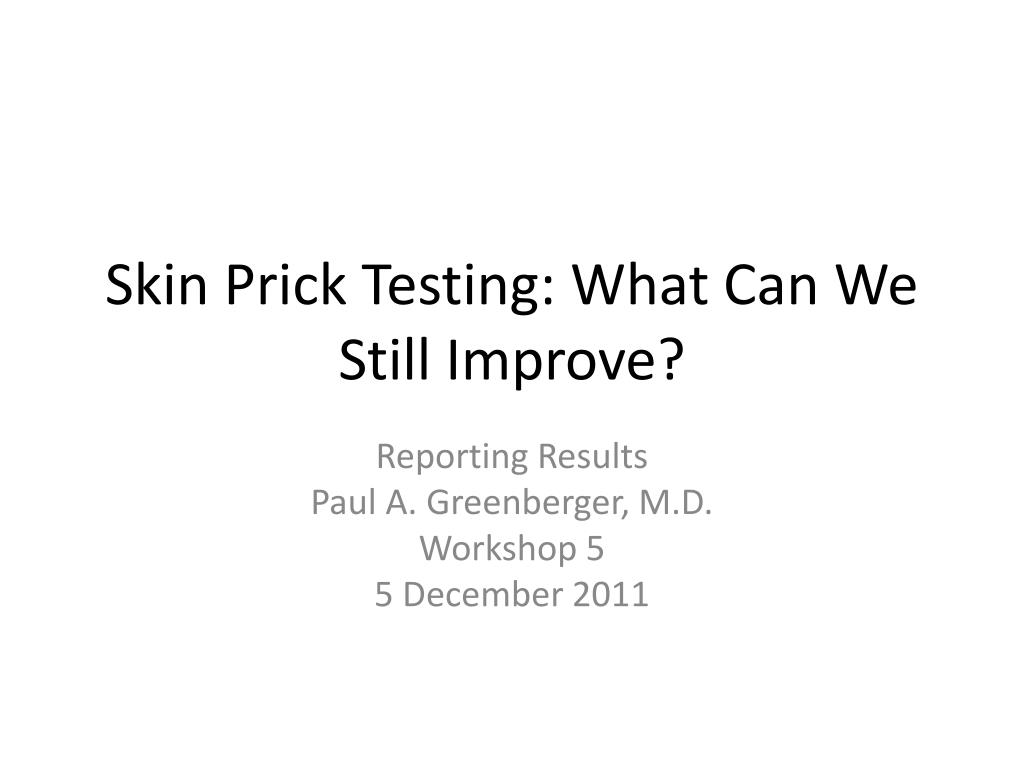 PPT - Skin Prick Testing: What Can We Still Improve? PowerPoint Presentation - ID:6231543