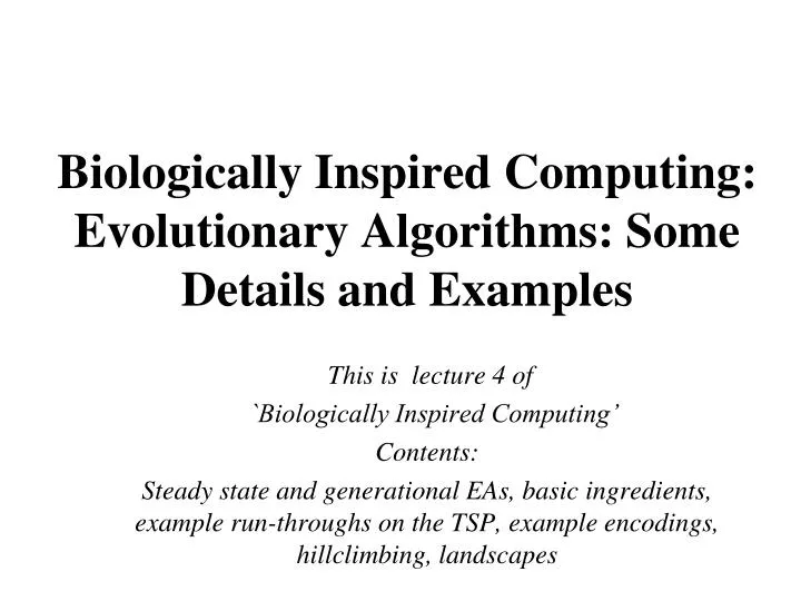 PPT Biologically Inspired Computing Evolutionary Algorithms Some