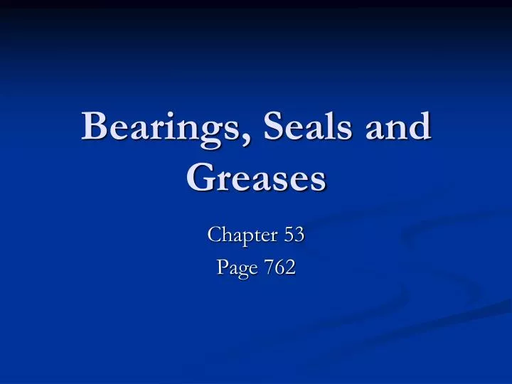 bearings seals and greases n.