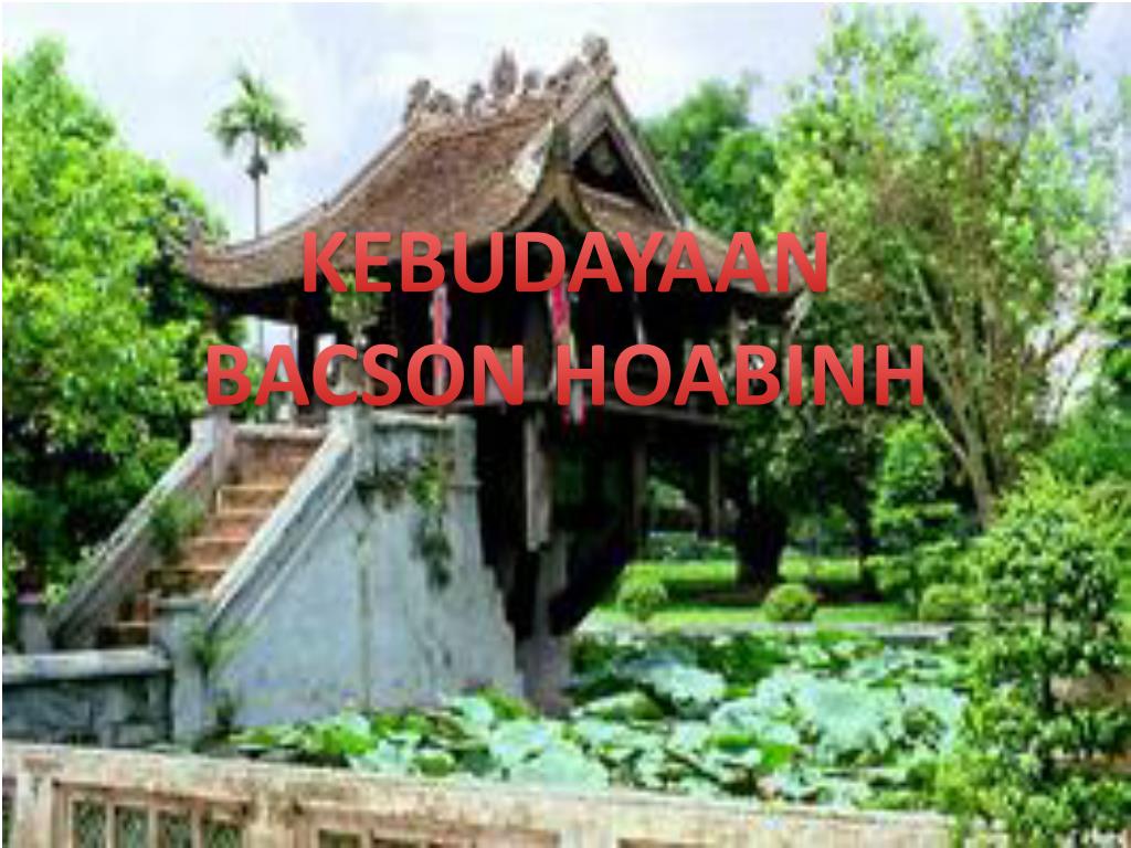 PPT - Budaya Bacson Hoabinh pe ngaruh Terhadap 