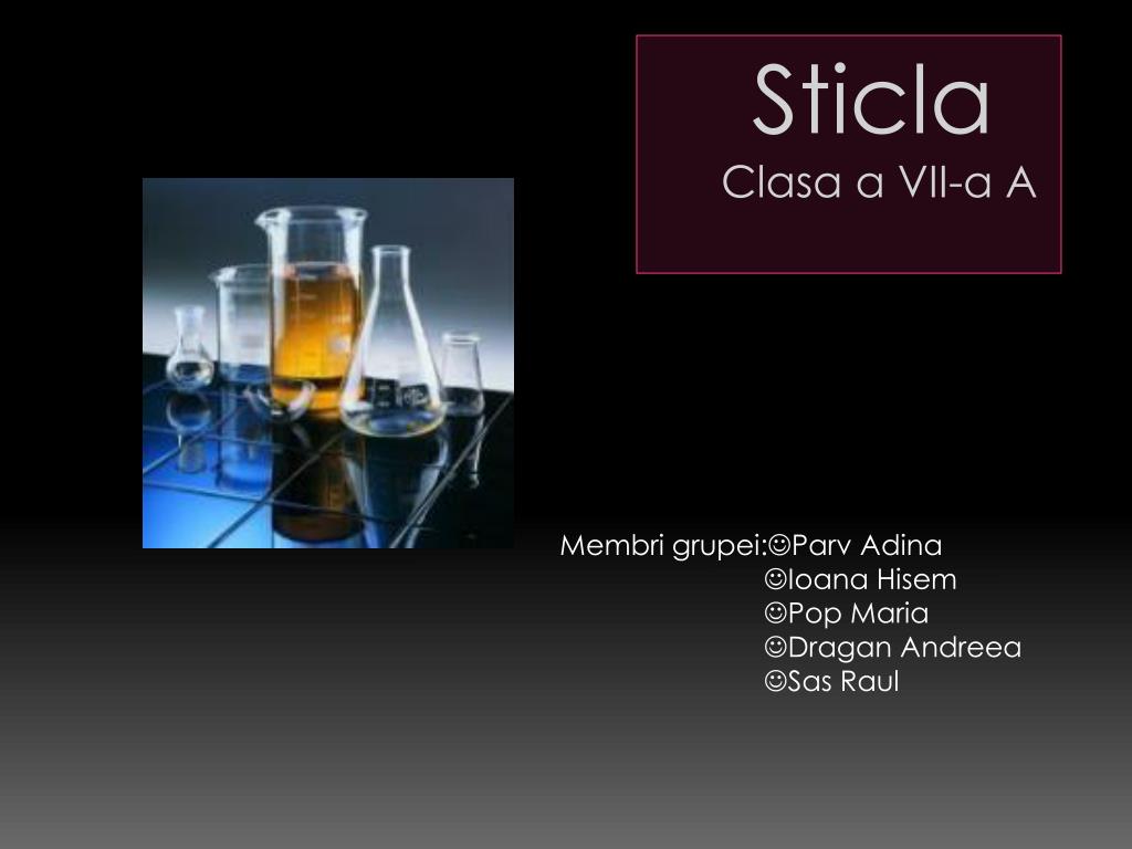 PPT - Sticla Clasa a VII-a A PowerPoint Presentation, free download -  ID:6234137