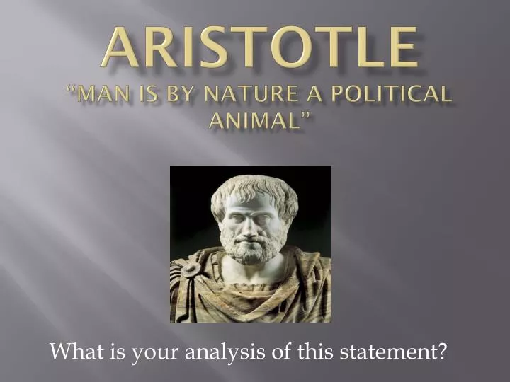 PPT - Aristotle “man is by nature a political animal” PowerPoint  Presentation - ID:6235549
