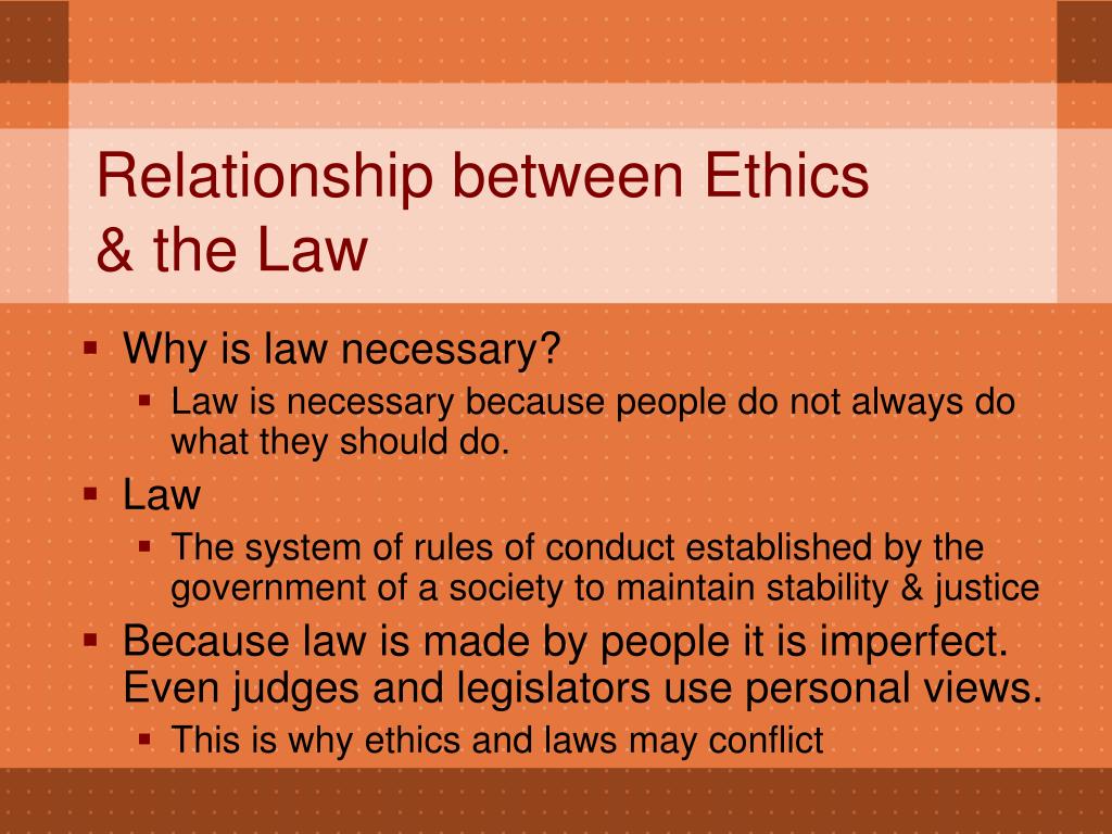 what is the relationship between ethics and the law essay