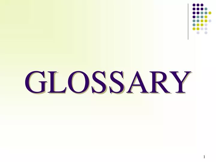 PPT - GLOSSARY PowerPoint Presentation, free download - ID:6235801