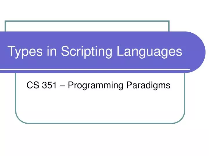 PPT - Types in Scripting Languages PowerPoint Presentation, free ...