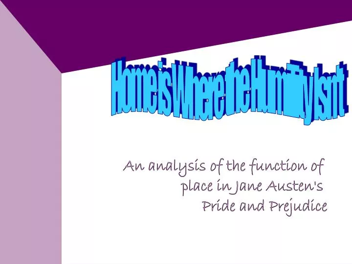 an analysis of jane austens pride and prejudice an analysis of jane austens pride and prejudice