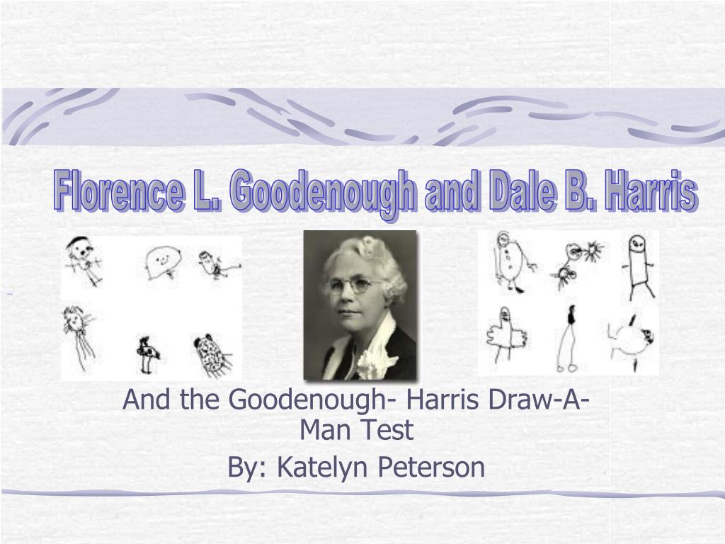 PPT And the Goodenough Harris DrawAMan Test By Katelyn Peterson