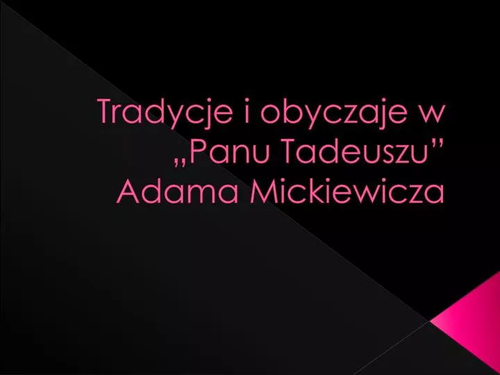 Ppt Tradycje I Obyczaje W Panu Tadeuszu Adama Mickiewicza My Xxx Hot Girl 