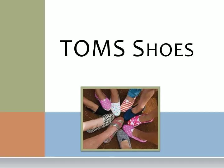 TOMS Shoes PowerPoint Presentation 