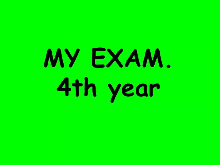 my exam 4th year n.