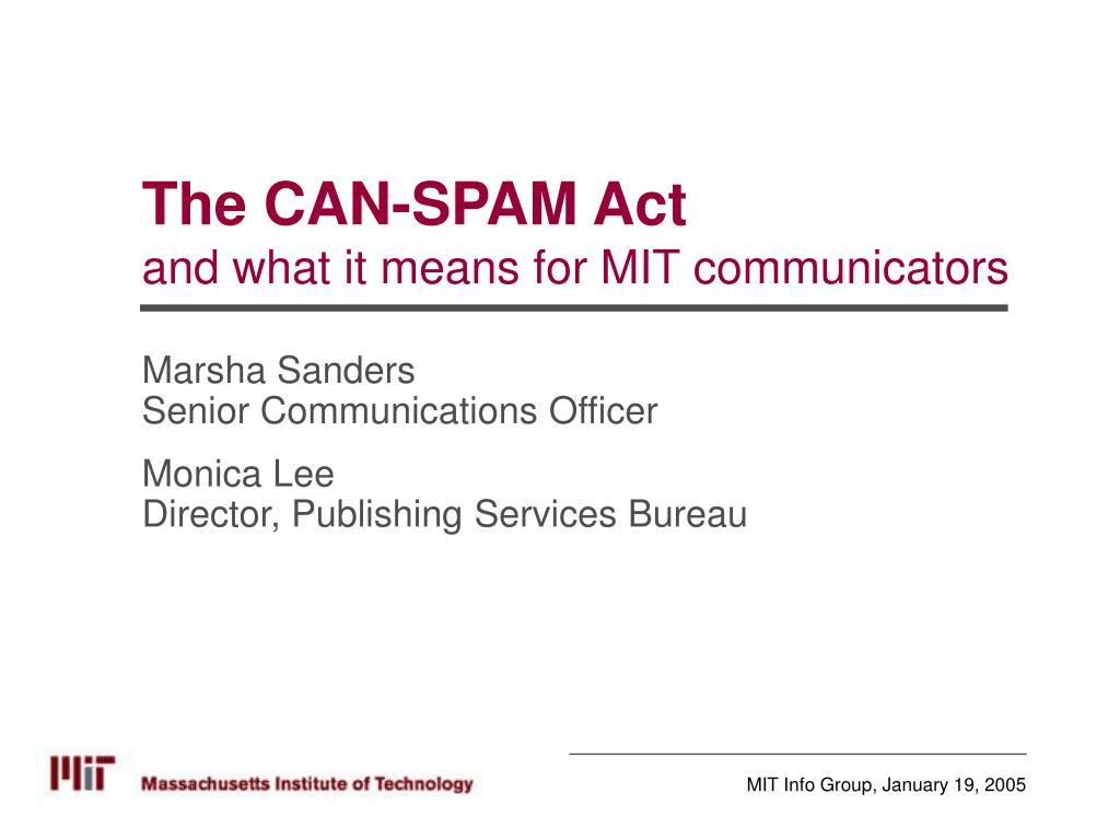 Ppt The Can Spam Act And What It Means For Mit Communicators Powerpoint Presentation Id6242281 