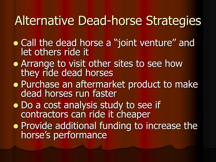 PPT - Dead Horse Strategies PowerPoint Presentation - ID:6245748