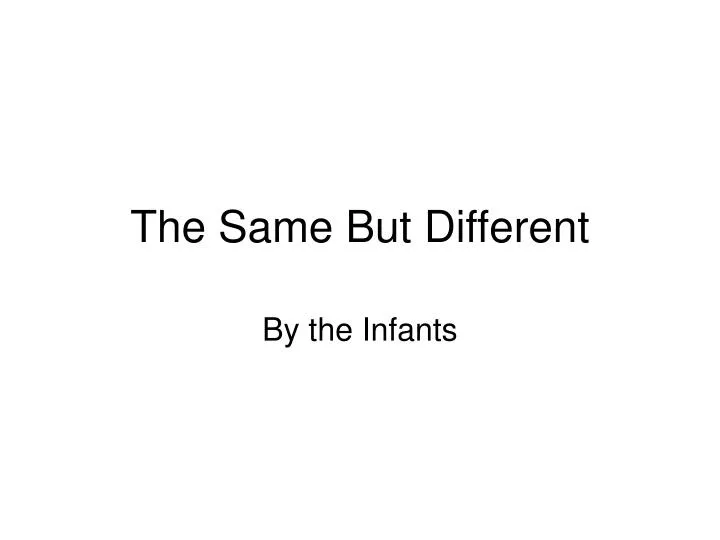 PPT The Same But Different PowerPoint Presentation, free download ID6245970