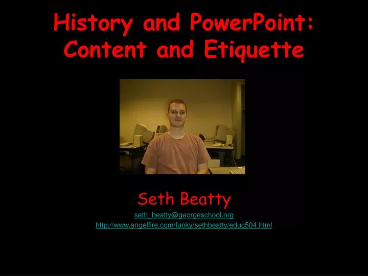 history and powerpoint content and etiquette n.