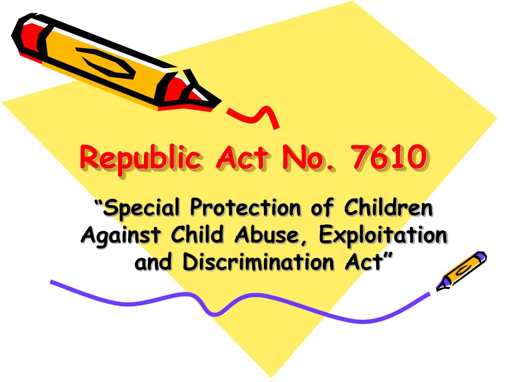 PPT - Republic Act No. 7610 PowerPoint Presentation, free download - ID