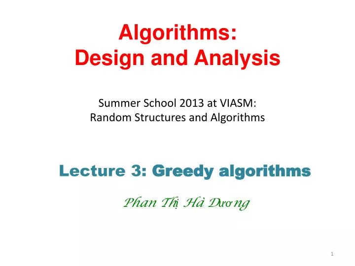 PPT Algorithms Design and Analysis Summer School 2013 at VIASM