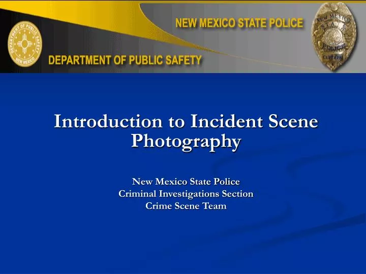 PPT - Introduction to Incident Scene Photography New Mexico State ...