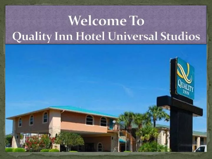 welcome to quality inn hotel universal studios n.