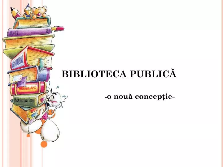 PPT - BIBLIOTECA PUBLIC Ă PowerPoint Presentation, free download -  ID:6259783
