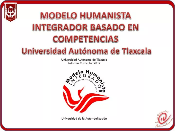 PPT - MODELO HUMANISTA INTEGRADOR BASADO EN COMPETENCIAS Universidad  Autónoma de Tlaxcala PowerPoint Presentation - ID:6266459