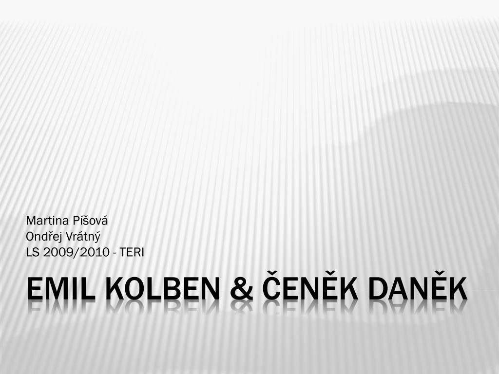 PPT - Emil Kolben &amp; Čeněk Daněk PowerPoint Presentation, free download  - ID:6273858