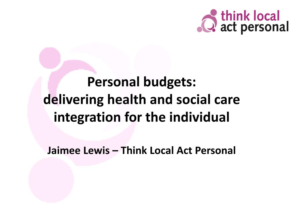 PPT Personal budgets delivering health and social care integration