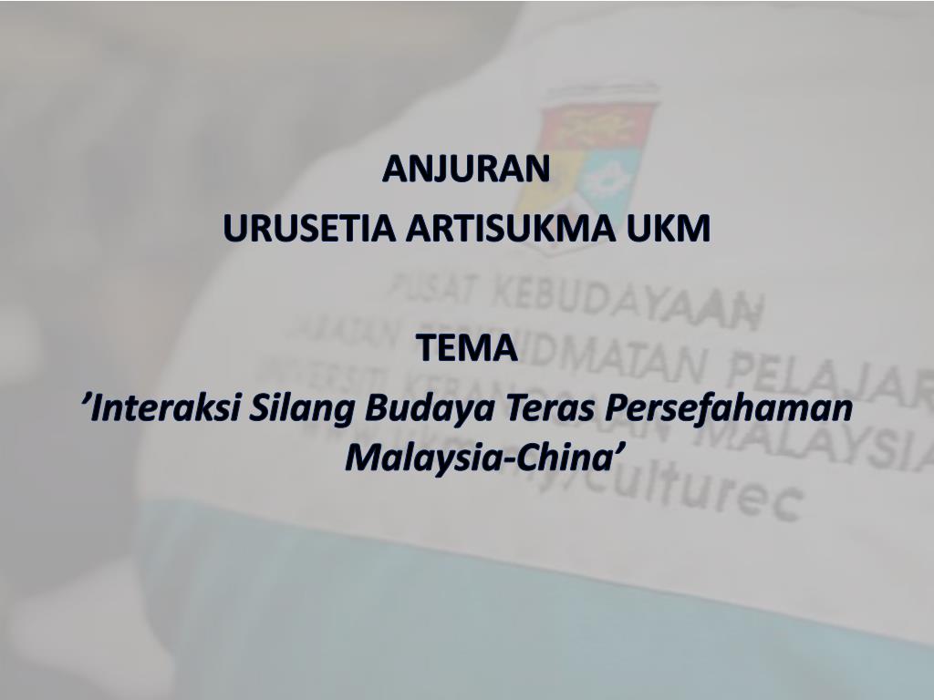 PPT - BENGKEL INTERAKSI KEBUDAYAAN PELAJAR MALAYSIA-CHINA 