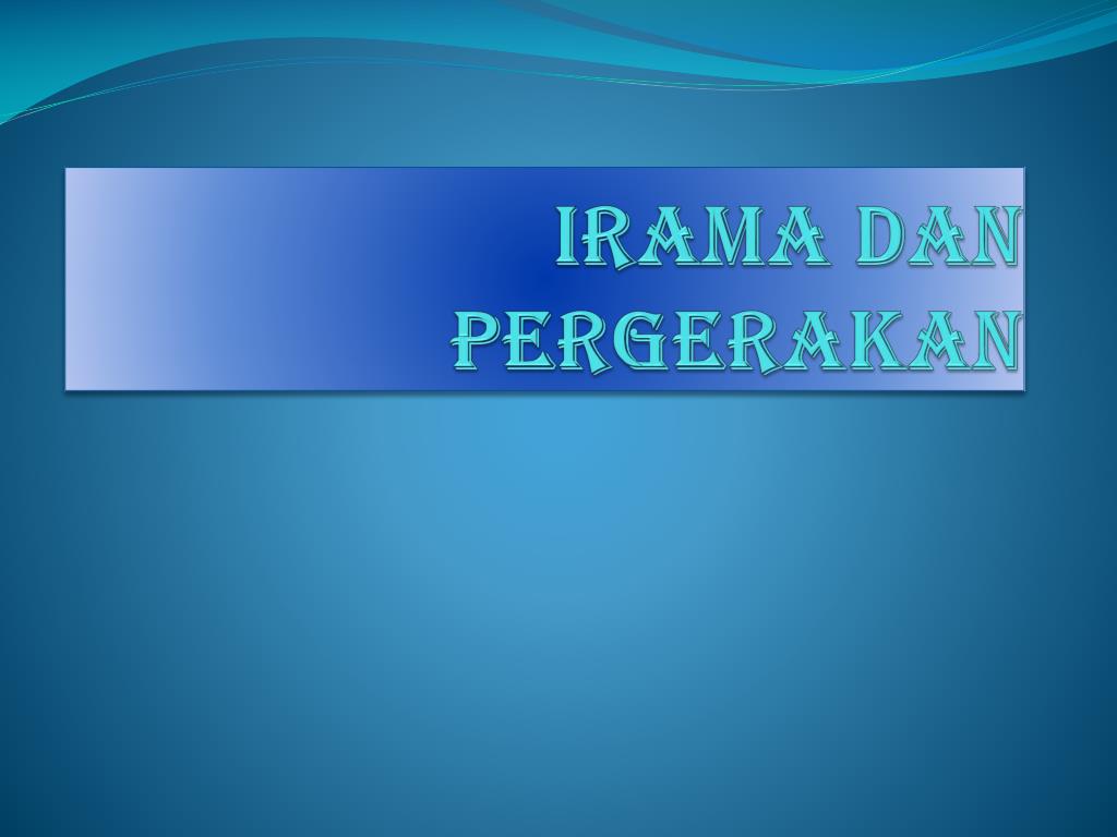 PPT - IRAMA DAN PERGERAKAN PowerPoint Presentation, free download - ID