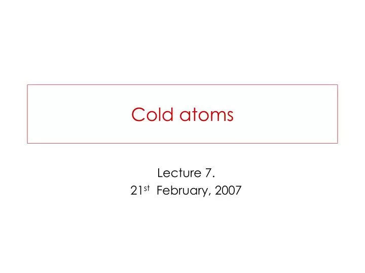 cold atoms n.
