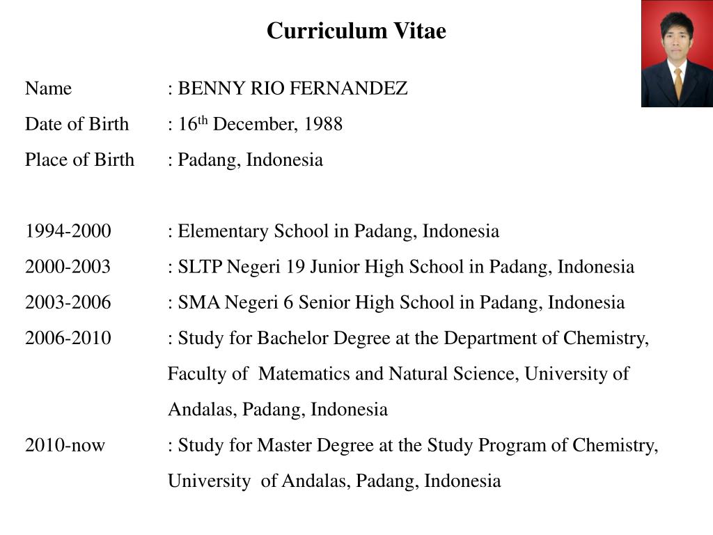 Ppt Curriculum Vitae Name Benny Rio Fernandez Date Of Birth 16 Th December 19 Powerpoint Presentation Id