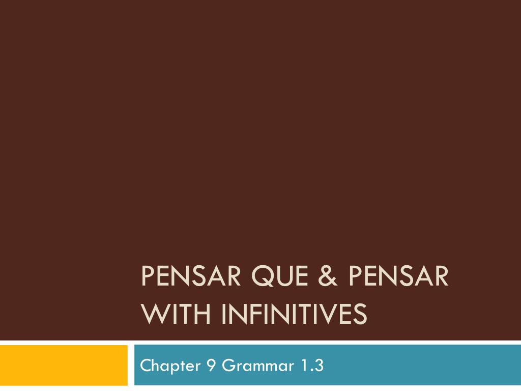 PPT - Pensar que & Pensar with infinitives PowerPoint Presentation - ID ...