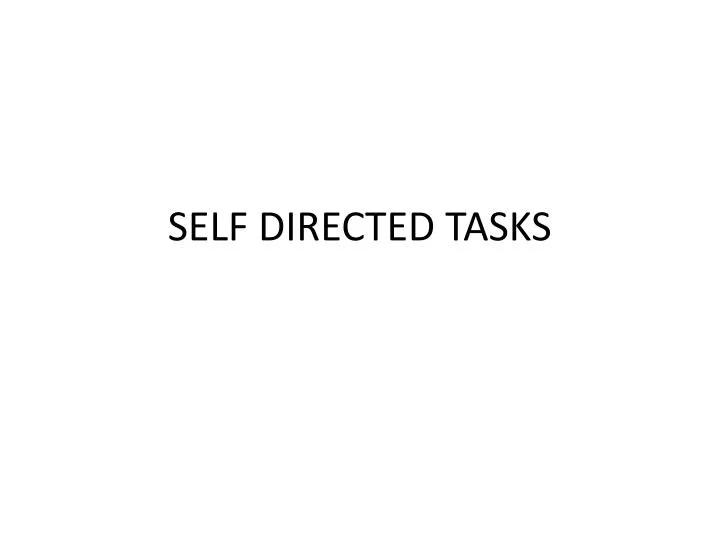 self directed tasks n.