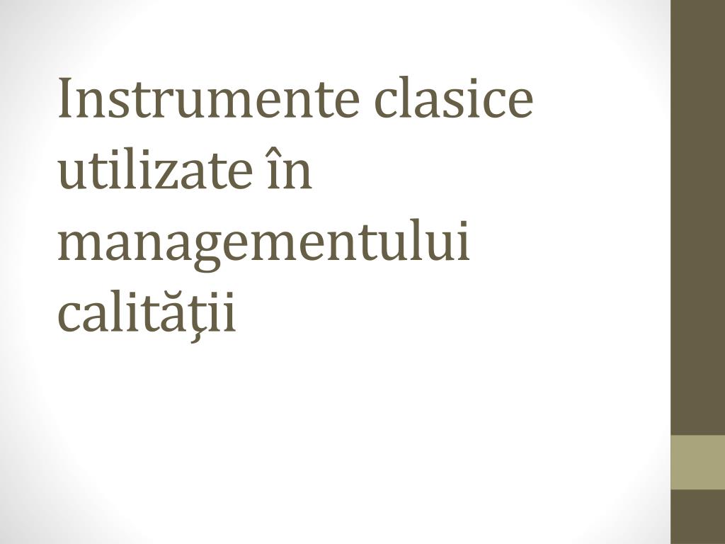 PPT - Instrumente clasice utilizate în managementului calităţii PowerPoint  Presentation - ID:6296775