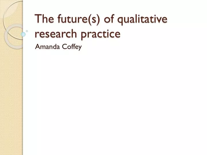 what is the future of qualitative research