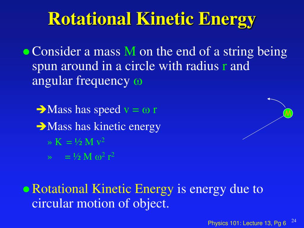 PPT - Physics 101: Lecture 13 Rotational Kinetic Energy and Inertia