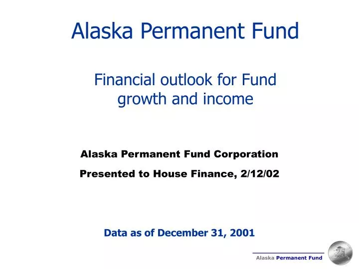 PPT Alaska Permanent Fund Financial outlook for Fund growth and