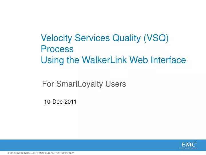 PPT Velocity Services Quality (VSQ) Process Using the WalkerLink 