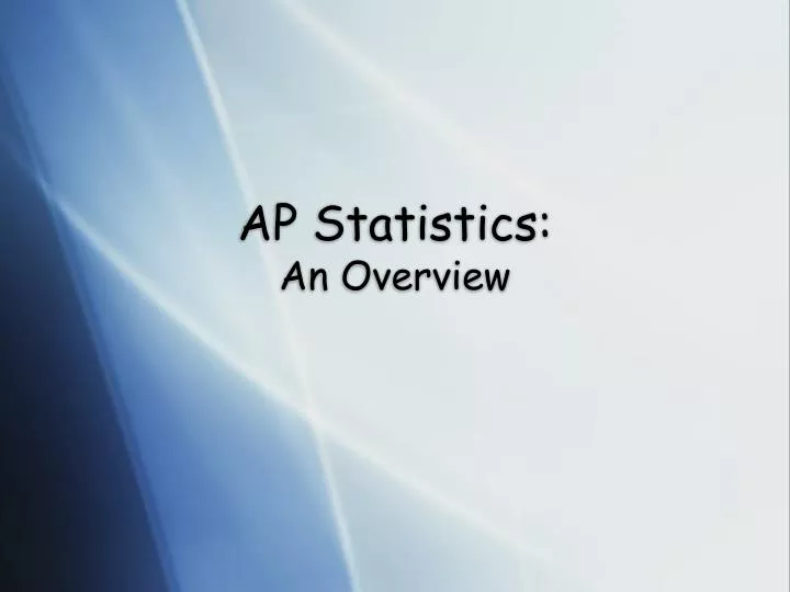 PPT - AP Statistics: An Overview PowerPoint Presentation, free download ...