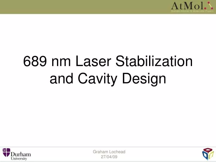 PPT 689 nm Laser Stabilization and Cavity Design PowerPoint