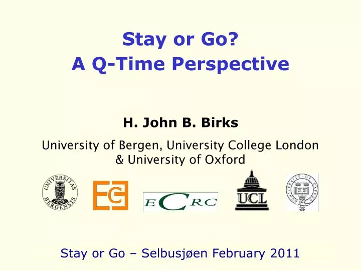 stay or go a q time perspective n.