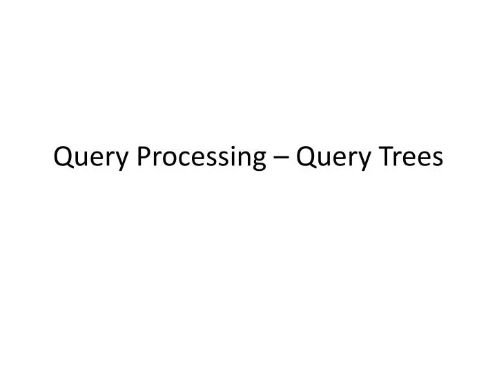 query processing query trees n.