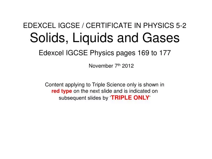 PPT EDEXCEL IGCSE / CERTIFICATE IN PHYSICS 52 Solids, Liquids and