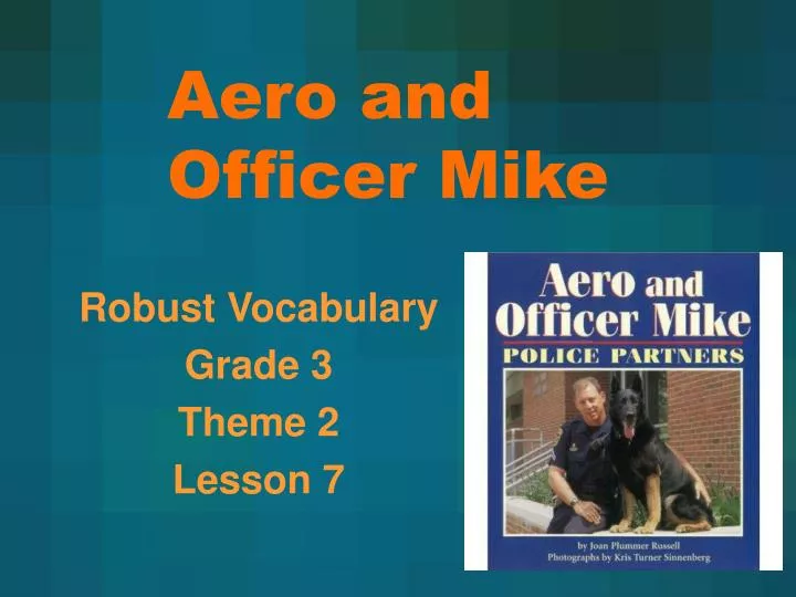 aero and officer mike n.
